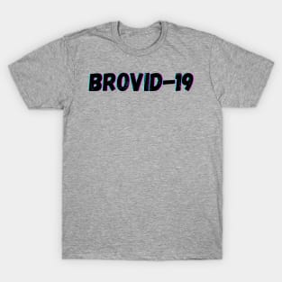 Brovid-19 T-Shirt